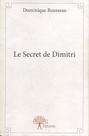 Bild des Verkufers fr Le secret de Dimitri. zum Verkauf von Librairie Et Ctera (et caetera) - Sophie Rosire