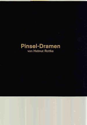 Seller image for Pinsel-Dramen von Helmut Rottke. (Ausstellung). Galerie Felix Ringel; Dsseldorf; 2006. for sale by Fundus-Online GbR Borkert Schwarz Zerfa