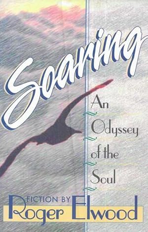 Soaring: An Odyssey of the Soul