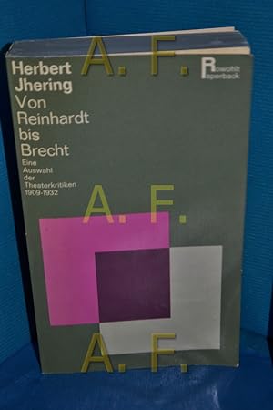 Seller image for Von Reinhardt bis Brecht : Eine Auswahl der Theaterkritiken von 1909 - 1932 (Rowohlt-Paperback 55) for sale by Antiquarische Fundgrube e.U.