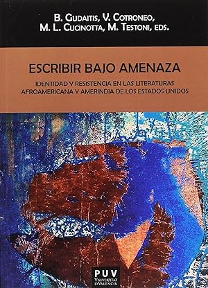 Seller image for Escribir bajo amenaza Identidad y resistencia en las literaturas afroamericana y amerindia de los Esta for sale by Imosver
