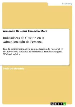 Imagen del vendedor de Indicadores de Gestin en la Administracin de Personal : Para la optimizacin de la administracin de personal en la Universidad Nacional Experimental Simn Rodrguez Ncleo La Grita a la venta por AHA-BUCH GmbH