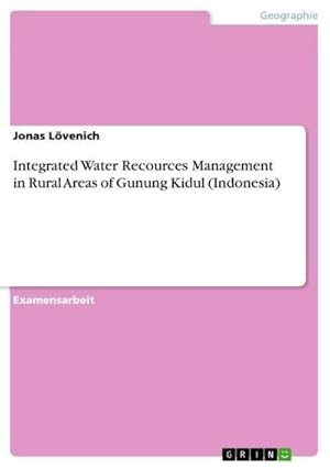 Image du vendeur pour Integrated Water Recources Management in Rural Areas of Gunung Kidul (Indonesia) mis en vente par AHA-BUCH GmbH