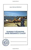 Image du vendeur pour Tourisme Et Gographie, Entre Prgrinit Et Chaos ? mis en vente par RECYCLIVRE