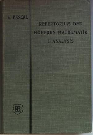 Seller image for Repertorium der hheren Mathematik: Analysis und Geometrie: I. THEIL: Die Analysis. for sale by books4less (Versandantiquariat Petra Gros GmbH & Co. KG)