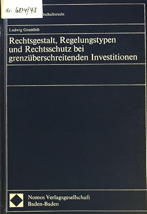 Seller image for Rechtsgestalt, Regelungstypen und Rechtsschutz bei grenzberschreitenden Investitionen. Vlkerrecht und internationales Wirtschaftsrecht ; Bd. 12. for sale by books4less (Versandantiquariat Petra Gros GmbH & Co. KG)