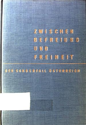 Image du vendeur pour Zwischen Befreiung und Freiheit. Der Sonderfall sterreich. mis en vente par books4less (Versandantiquariat Petra Gros GmbH & Co. KG)