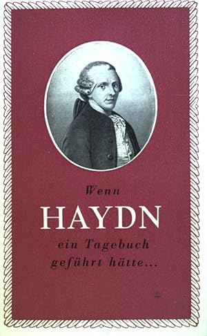 Bild des Verkufers fr Wenn Haydn ein Tagebuch gefhrt htte. zum Verkauf von books4less (Versandantiquariat Petra Gros GmbH & Co. KG)
