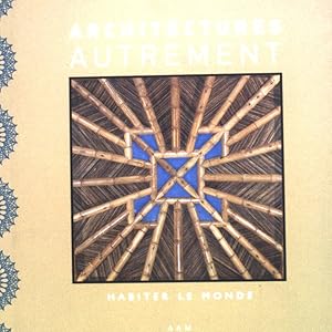 Seller image for Architectures autrement : Habiter le monde. for sale by books4less (Versandantiquariat Petra Gros GmbH & Co. KG)