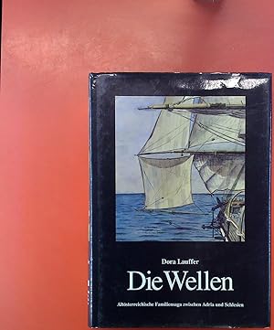 Bild des Verkufers fr Die Wellen: Altsterreichische Familiensaga zwischen Adria und Schlesien zum Verkauf von biblion2