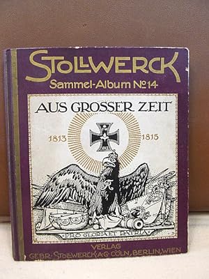 Stollwerck Sammelbilder-Album No. 14: *Aus großer Zeit. Männer und Taten der Befreiungskriege*. M...