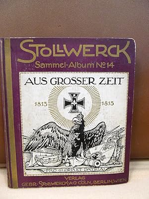 Stollwerck Sammelbilder-Album No. 14: *Aus großer Zeit. Männer und Taten der Befreiungskriege*. M...