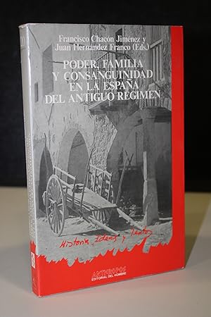 Seller image for Poder, familia y consanguinidad en la Espaa del Antiguo Rgimen. for sale by MUNDUS LIBRI- ANA FORTES