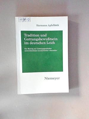 Imagen del vendedor de Tradition und Gattungsbewutsein im deutschen Leich. Ein Beitrag zur Geschichte mittelalterlicher musikalischer "discordia". a la venta por avelibro OHG