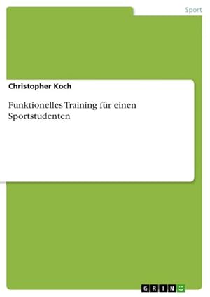 Bild des Verkufers fr Funktionelles Training fr einen Sportstudenten zum Verkauf von AHA-BUCH GmbH