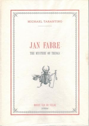 Bild des Verkufers fr Jan Fabre. The Mystery of Things. [on the occasion of the Jan Fabre exhibition at Ronny VanDeVelde, 4 october to 14 December 1997] / Ronny VanDeVelde Antwerp. Michael Tarantino zum Verkauf von Licus Media