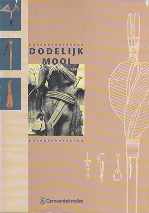 Seller image for Dodelijk mooi : wapens uit Centraal-Afrika [accompanying exhibition held at Galerie van het Gemeentekrediet, Kruidtuinlaan, 44 te Brussel, 18 December 1992 - 28 February 1993] for sale by Licus Media