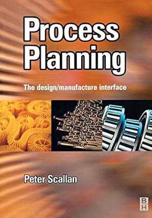 Seller image for Process Planning: The Design/Manufacture Interface for sale by Versand-Antiquariat Konrad von Agris e.K.