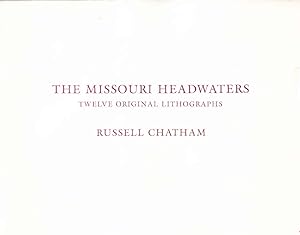 The Missouri Headwaters: twelve original lithographs / Russell Chatham