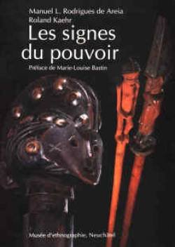 Imagen del vendedor de Collections d`Angola. [1]. Les signes du pouvoir Manuel Laranjeira Rodrigues de Areia ; Roland Kaehr; Collections du Muse d`Ethnographie de Neuchtel ; 2 a la venta por Licus Media