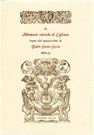 Le Memorie storiche di Cigliano : tratte dal manoscritto di Giulio Cesare Cassio 1870-73 / Giulio...