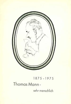 Bild des Verkufers fr Thomas Mann - sehr menschlich. Streiflichter - Schlaglichter. zum Verkauf von ANTIQUARIAT MATTHIAS LOIDL