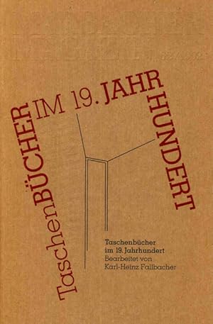 Taschenbücher im 19. Jahrhundert. Bearbeitet von Karl-Heinz Fallbacher.