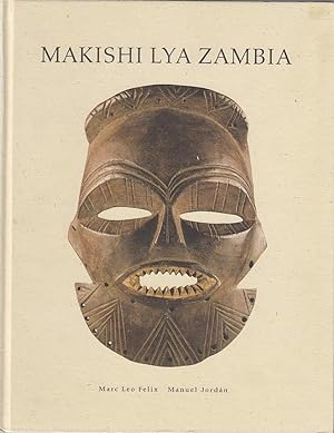 Makishi lya Zambia ; Mask characters of the upper Zambezi peoples - Masken-Charaktere der Völker ...