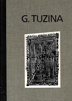 G. Tuzina : [Ausstellung im Lenbachhaus München, 24.3. - 9.5.1993] / mit Texten von Helmut Friede...