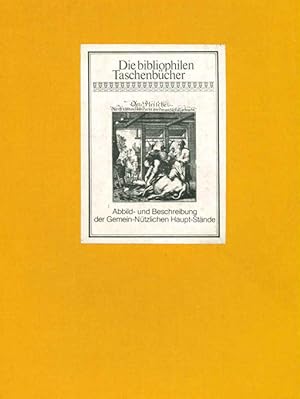 Imagen del vendedor de Abbild- und Beschreibung der Gemein-Ntzlichen Haupt-Stnde. (= Die bibliophilen Taschenbcher 9). a la venta por ANTIQUARIAT MATTHIAS LOIDL