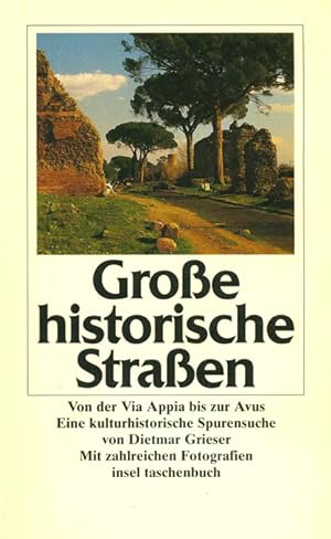 Immagine del venditore per Groe historische Straen. von der Via Appia bis zur Avus. Eine kulturhistorische Spurensuche. (= it 1974). venduto da ANTIQUARIAT MATTHIAS LOIDL