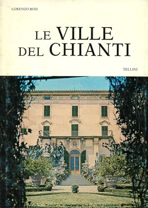 Imagen del vendedor de Le ville del Chianti. (Text italienisch). a la venta por ANTIQUARIAT MATTHIAS LOIDL