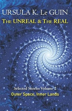 Seller image for Unreal and the Real Volume 2 : Selected Stories of Ursula K. Le Guin: Outer Space & Inner Lands for sale by GreatBookPricesUK