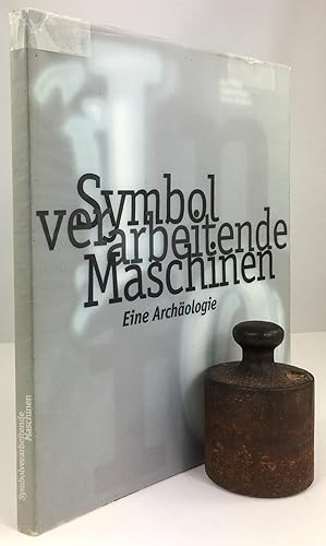 Seller image for Symbol verarbeitende Maschinen. Eine Archologie. for sale by Antiquariat Heiner Henke