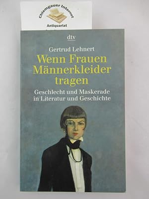 Wenn Frauen Männerkleider tragen : Geschlecht und Maskerade in Literatur und Geschichte. dtv ; 30643