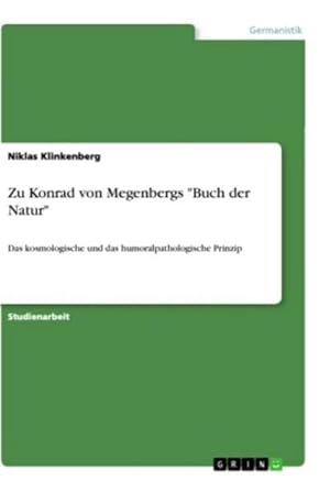 Bild des Verkufers fr Zu Konrad von Megenbergs "Buch der Natur" : Das kosmologische und das humoralpathologische Prinzip zum Verkauf von AHA-BUCH GmbH