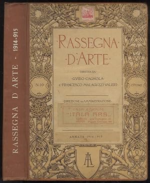 RASSEGNA d'Arte. Diretta da Guido Cagnola e Francesco Malaguzzi Valeri. Anno XIV. 1914. Fascicoli...