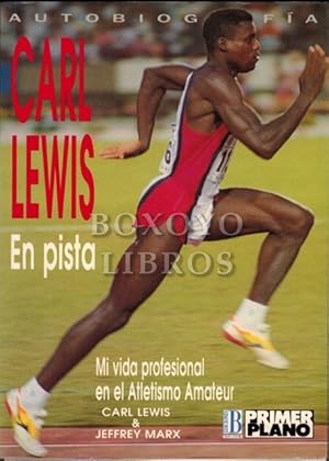 Seller image for Carl Lewis. En pista. Mi vida profesional en el atletismo ameteur for sale by Boxoyo Libros S.L.