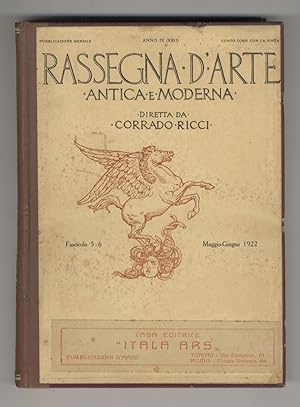 RASSEGNA d'Arte antica e moderna. Diretta da Corrado Ricci. Anno IX (XXII). 1922. [Annata completa].