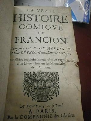 La vraye histoire comique de Francion. Composée par N. de Moulinet, sieur du Parc Gentilhomme Lor...