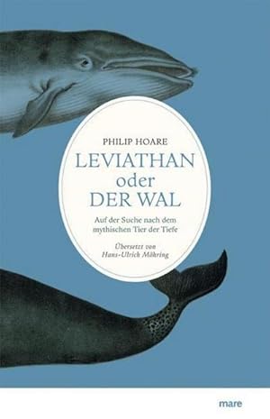 Seller image for Leviathan oder Der Wal : Auf der Suche nach dem mythischen Tier der Tiefe for sale by AHA-BUCH GmbH