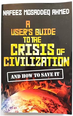 Seller image for A User's Guide to the Crisis of Civilization and How to Save It for sale by PsychoBabel & Skoob Books