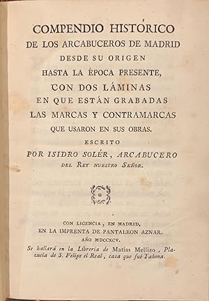 Compendio Histórico de los Arcabuceros de Madrid desde su origen hasta la época presente, con dos...