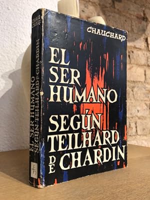 El ser humano según Teilhard de Chardin. Paul Chauchard.