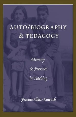 Imagen del vendedor de Auto/biography & Pedagogy : Memory & Presence in Teaching a la venta por AHA-BUCH GmbH