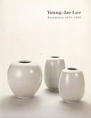 Immagine del venditore per Young-Jae Lee : Keramiken 1975-1995 / Mit Texten von Gisela Jahn und Thomas Wagner ; [erscheint anlsslich der Ausstellungen im Museum fr Ostasiatische Kunst, Staatliche Museen zu Berlin, Preuischer Kulturbesitz und dem Musem fr Ostasiatische Kunst, Kln, 1996] venduto da Licus Media