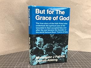 BUT FOR THE GRACE OF GOD : The Story Of An Irish Priest Who Became A Resistance Leader And Later ...