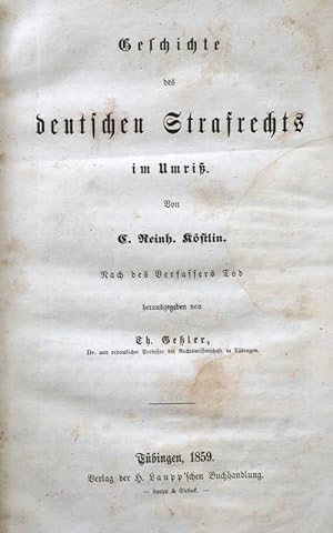 Geschichte des deutschen Strafrechts im Umriss. Nach des Verfassers Tod herausgegeben von Th. Geß...