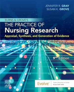 Imagen del vendedor de Burns and Grove's The Practice of Nursing Research : Appraisal, Synthesis, and Generation of Evidence a la venta por AHA-BUCH GmbH