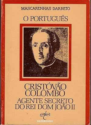 O PORTUGUÊS CRISTÓVÃO COLOMBO AGENTE SECRETO DO REI DOM JOÃO II